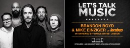 Lets Talk Music Brandon Boyd & Mike Einziger Header